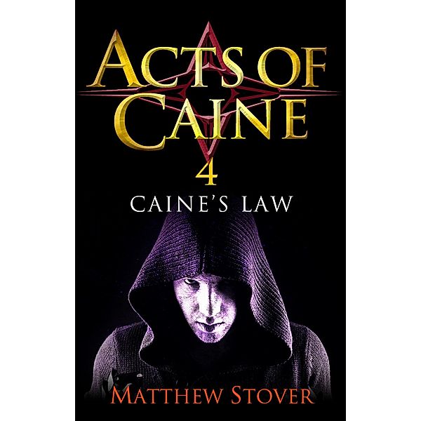 Caine's Law / Acts of Caine, Matthew Stover
