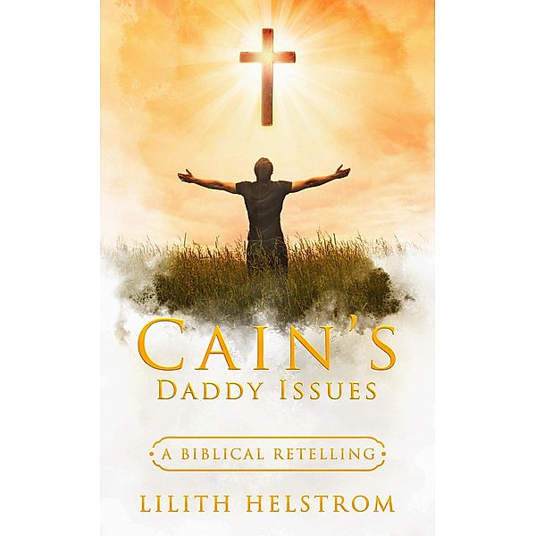 Cain's Daddy Issues, Lilith Helstrom