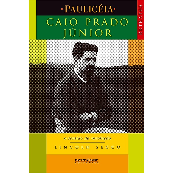 Caio Prado Júnior / Coleção Pauliceia, Lincoln Secco