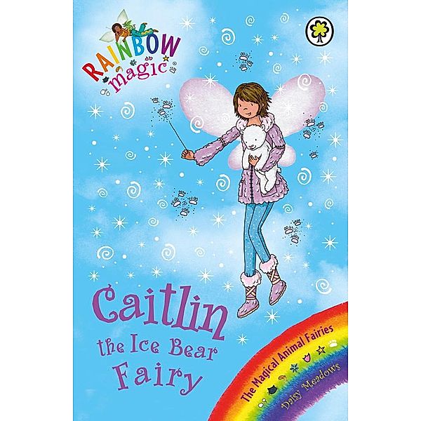 Caitlin the Ice Bear Fairy / Rainbow Magic Bd.7, Daisy Meadows