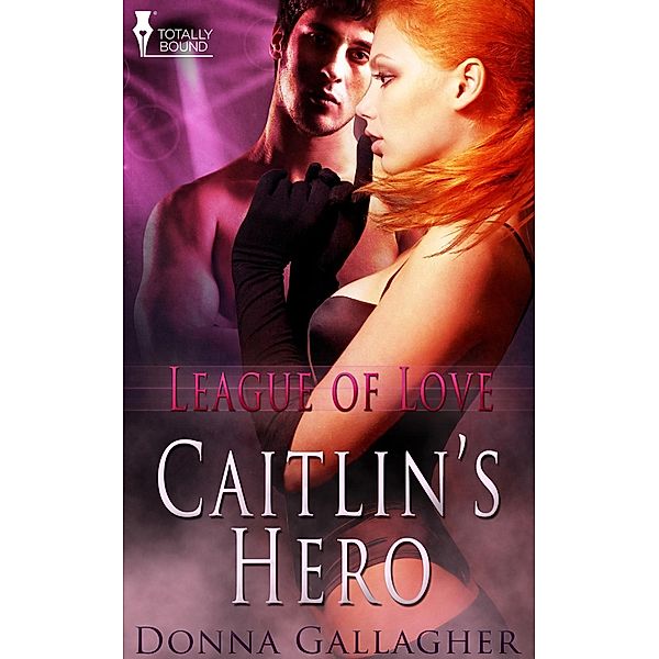 Caitlin's Hero / League of Love, Donna Gallagher