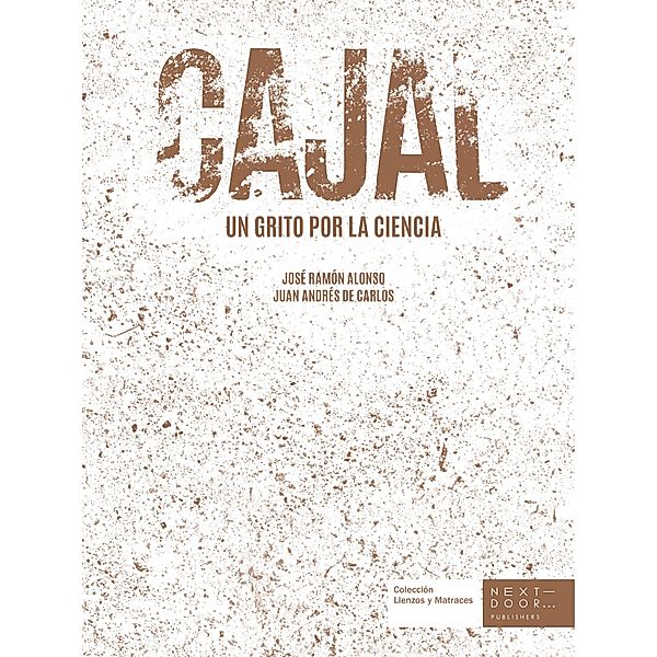 Cajal / Lienzos y Matraces Bd.6, José Ramón Alonso Peña, Juan Andrés Carlos de Segovia
