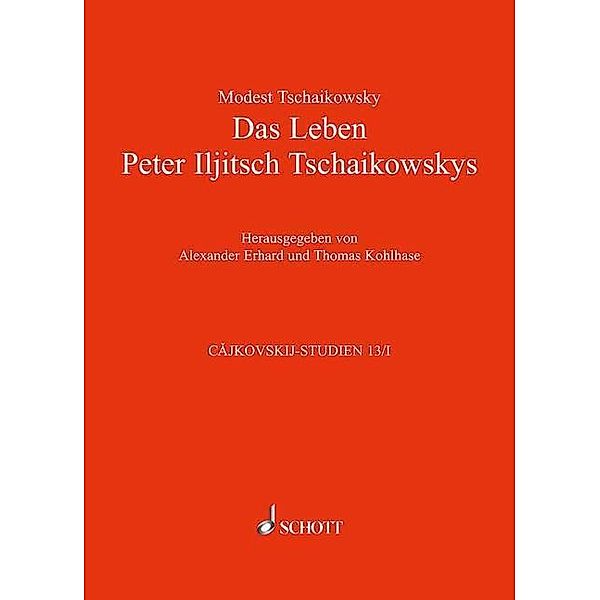 Cajkovskij-Studien: Bd.13/1-2 Das Leben Peter Iljitsch Tschaikowskys, 2 Bde., Modest Tschaikowsky