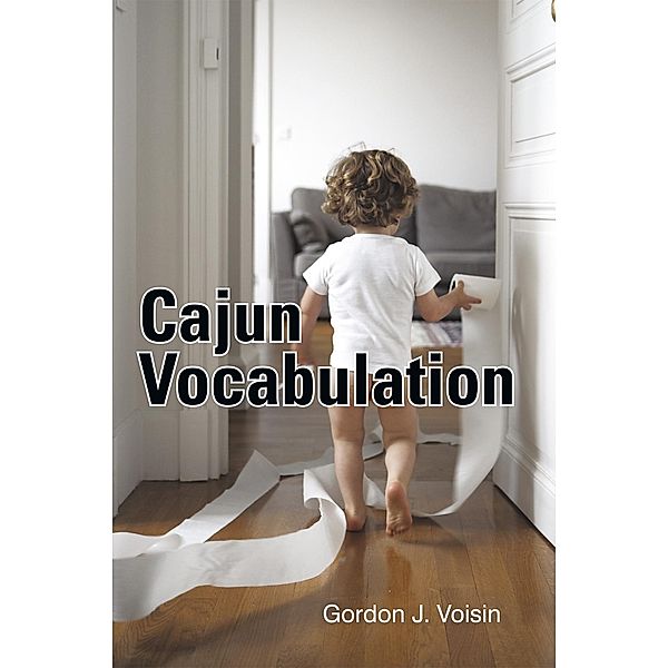 Cajun Vocabulation, Gordon J. Voisin