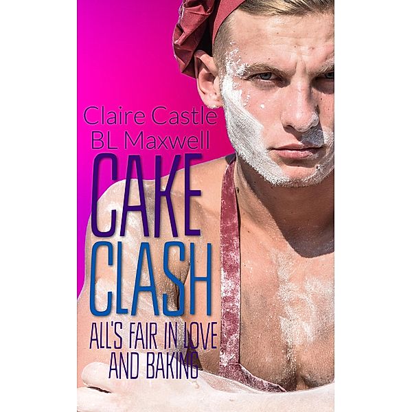 Cake Clash, Bl Maxwell, Claire Castle