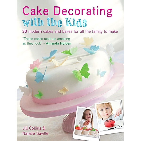 Cake Decorating With The Kids / David & Charles, Jill Collins, Natalie Saville
