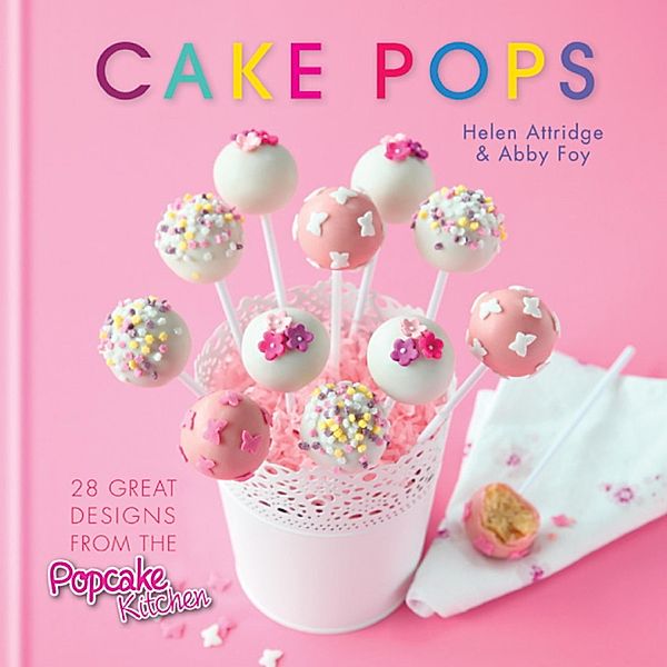 Cake Pops, Helen Attridge, Abby Foy