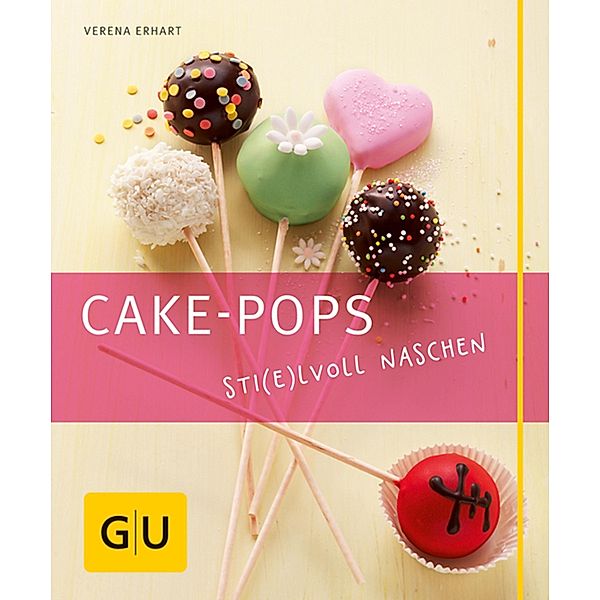 Cake-Pops / GU Kochen & Verwöhnen Just Cooking, Verena Erhart