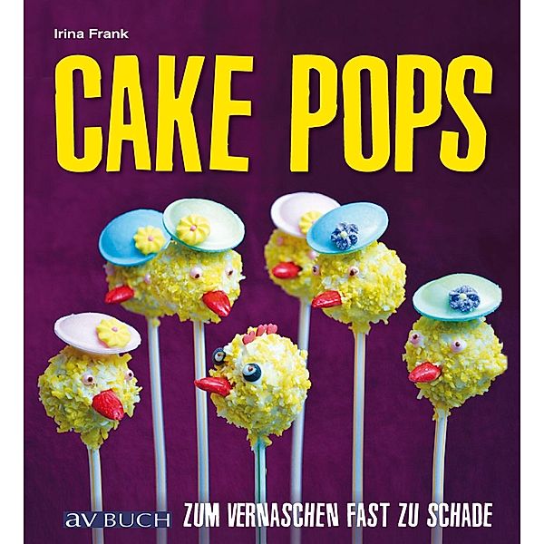 Cake Pops / Kochen, Irina Frank