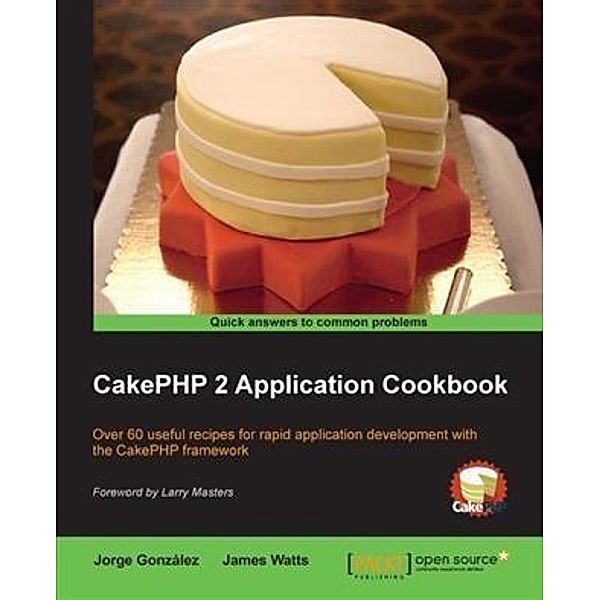 CakePHP 2 Application Cookbook, James Watts