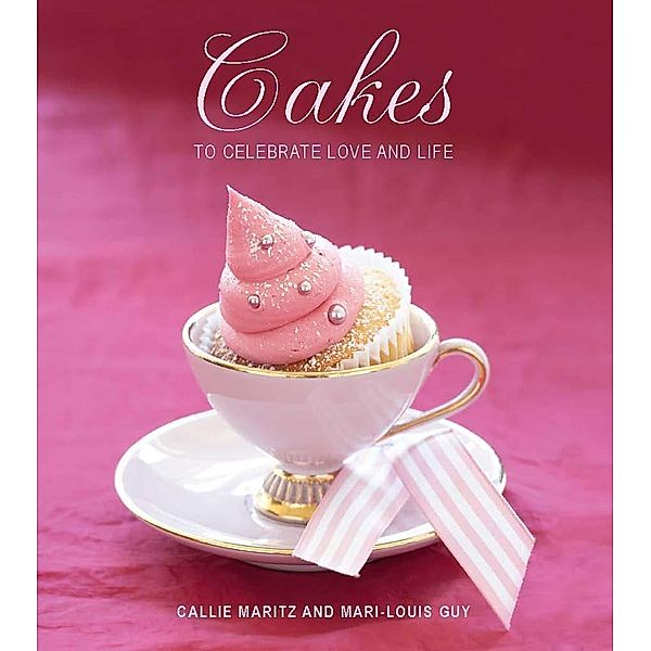 Cakes to Celebrate Love and Life, Callie Maritz