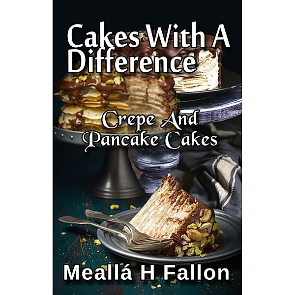 Cakes With A Difference Crepe And Pancake Cakes, Meallá H Fallon
