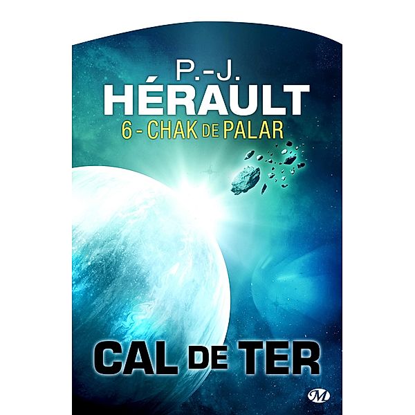 Cal de Ter, T6 : Chak de Palar / Cal de Ter Bd.6, P. -J. Hérault