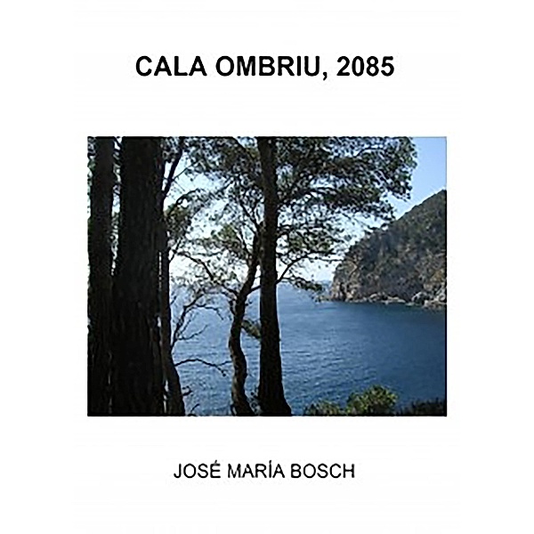 Cala Ombriu, 2085, José María Bosch