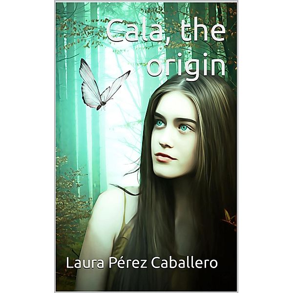 Cala, the Origin (Cala and Yuma, #3) / Cala and Yuma, Laura Pérez Caballero