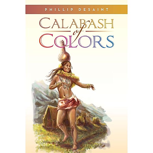 Calabash of Colors, Phillip Desaint