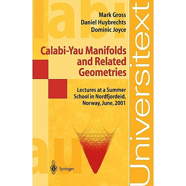 Calabi-Yau Manifolds and Related Geometries / Universitext, Mark Gross, Daniel Huybrechts, Dominic Joyce