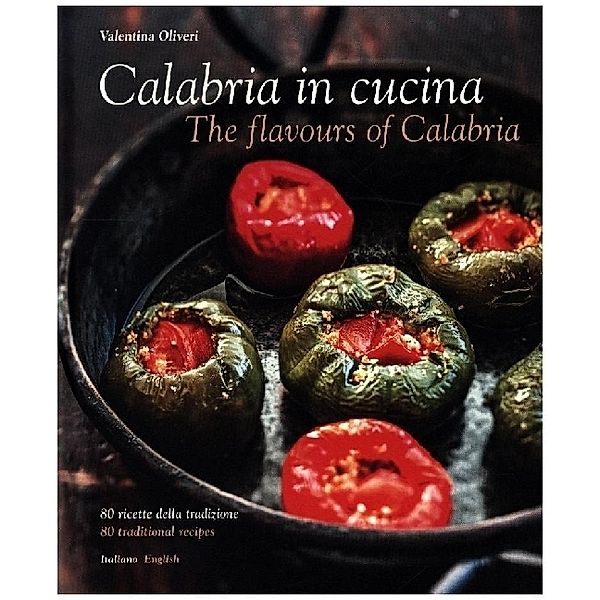 Calabria in cucina - The flavours of Calabria, Valentina Olivieri