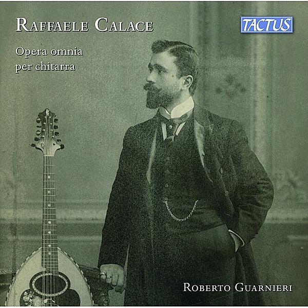 Calace: Complete Guitar Works, Roberto Guarnieri