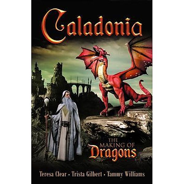 Caladonia / Book Vine Press, Teresa Clear, Trista Gilbert, Tammy Williams