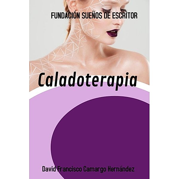 Caladoterapia, David Francisco Camargo Hernández