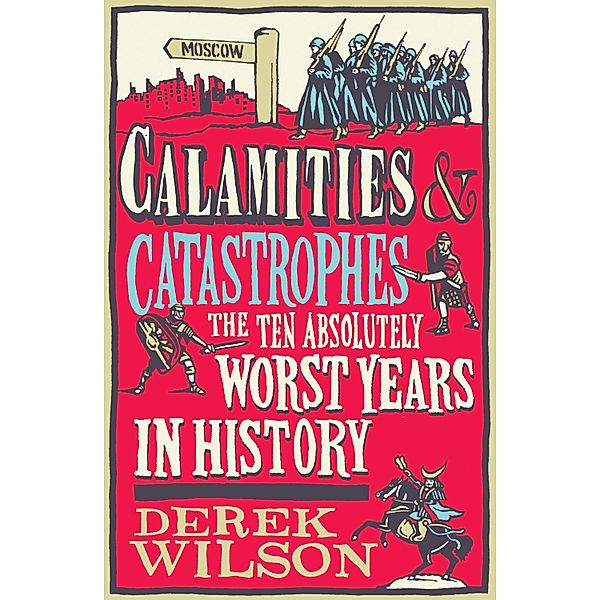 Calamities, Catastrophes and Cock Ups, Derek Wilson