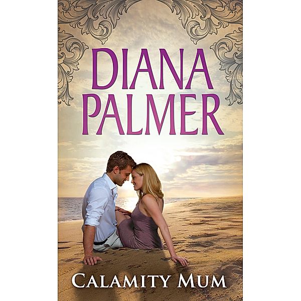 Calamity Mum / Mills & Boon, Diana Palmer