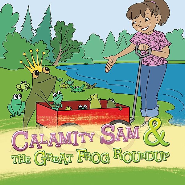 Calamity Sam & the Great Frog Roundup, Julie Reathaford