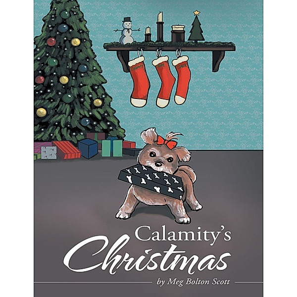 Calamity's Christmas, Meg Bolton Scott Scott