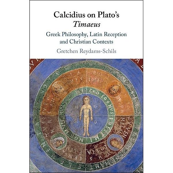 Calcidius on Plato's Timaeus, Gretchen Reydams-Schils