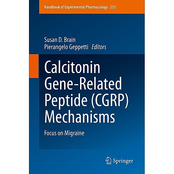 Calcitonin Gene-Related Peptide (CGRP) Mechanisms / Handbook of Experimental Pharmacology Bd.255
