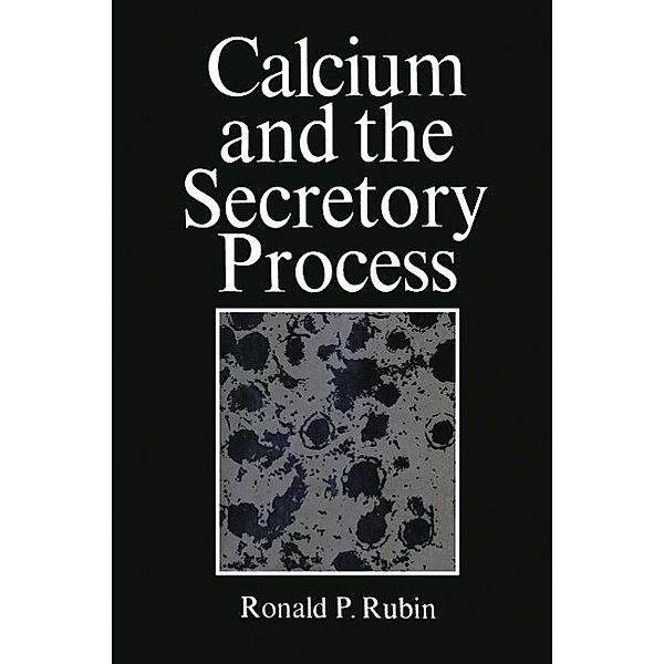 Calcium and the Secretory Process, Ronald Rubin