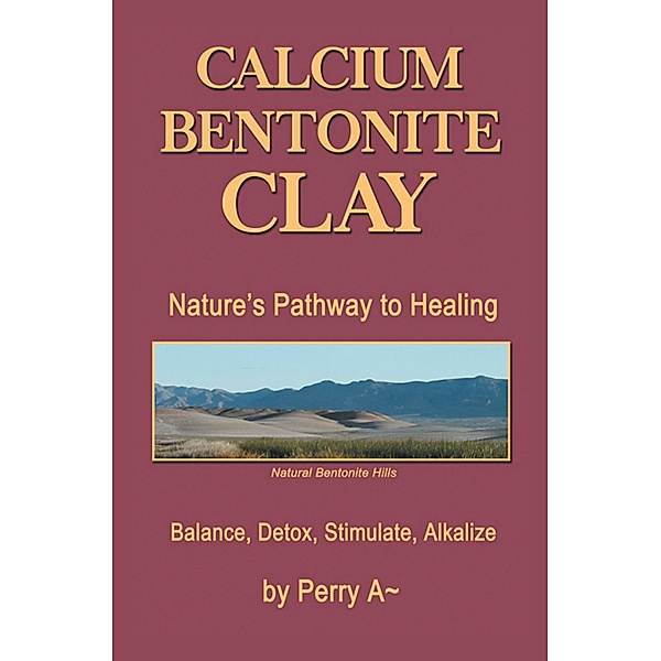 Calcium Bentonite Clay, Perry A~