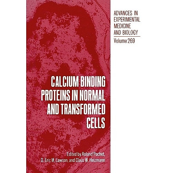 Calcium Binding Proteins in Normal and Transformed Cells / Advances in Experimental Medicine and Biology Bd.269