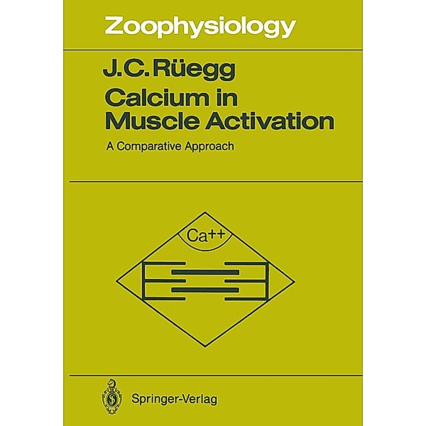 Calcium in Muscle Activation / Zoophysiology Bd.19, Johann Caspar Rüegg