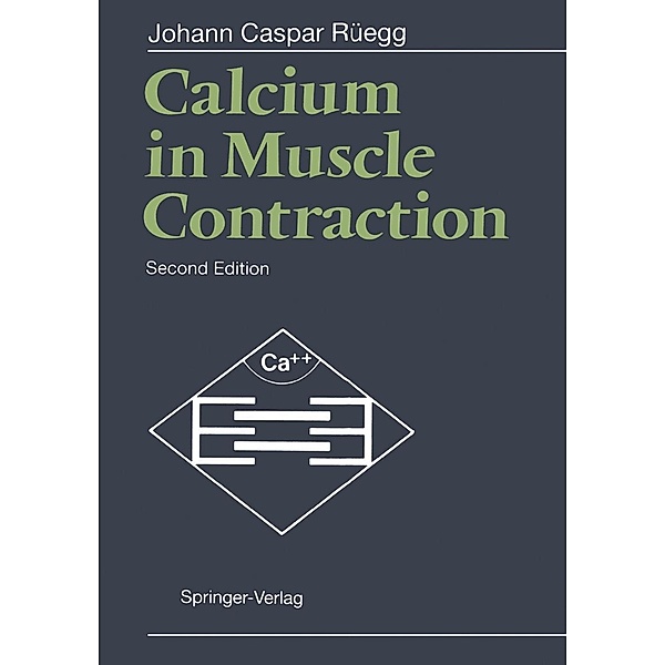 Calcium in Muscle Contraction, Johann Caspar Rüegg