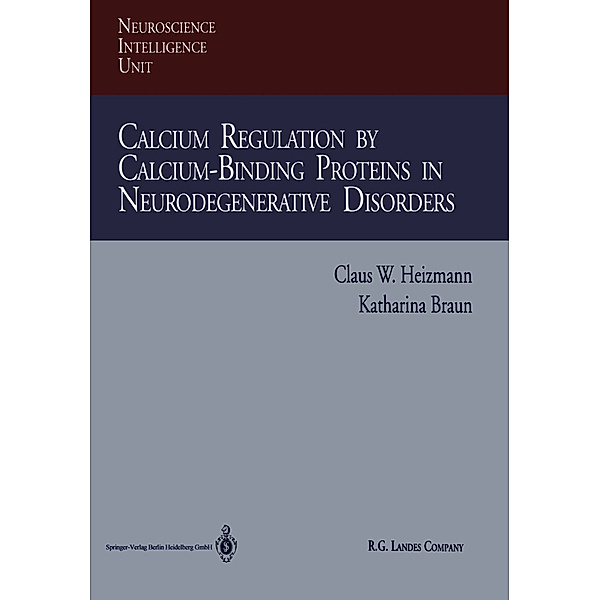 Calcium Regulation by Calcium-Binding Proteins in Neurodegenerative Disorders, Claus W. Heizmann, Katharina Braun