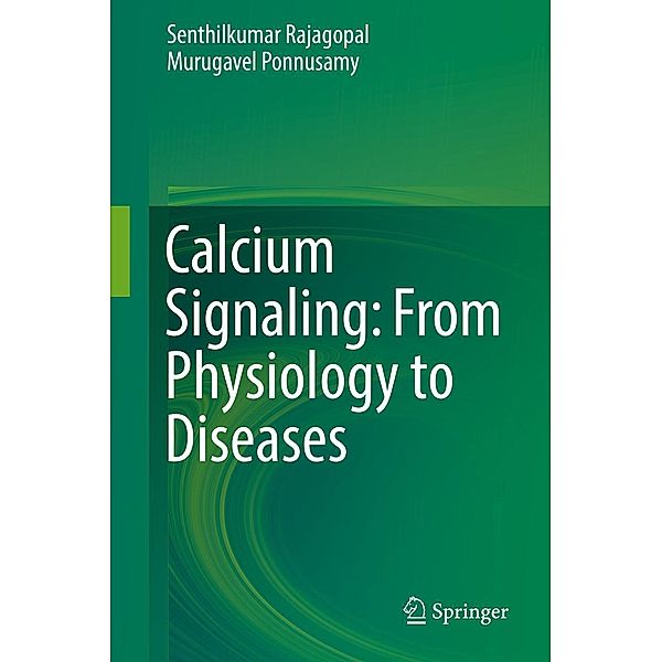 Calcium Signaling: From Physiology to Diseases, Senthilkumar Rajagopal, Murugavel Ponnusamy