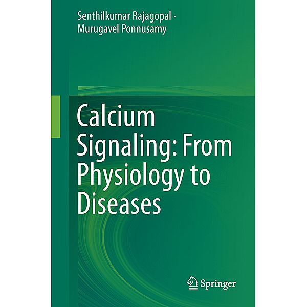 Calcium Signaling: From Physiology to Diseases, Senthilkumar Rajagopal, Murugavel Ponnusamy