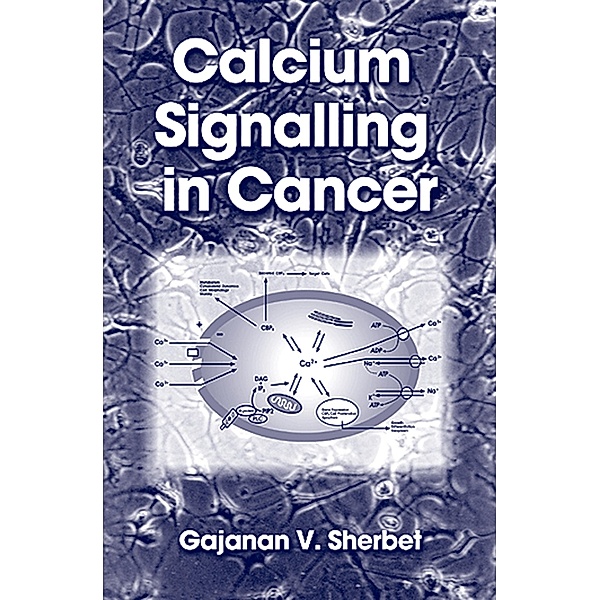 Calcium Signalling in Cancer, G. V. Sherbet