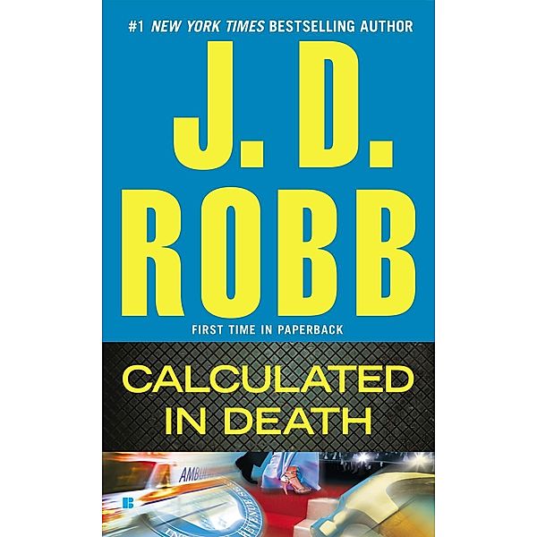 Calculated in Death / In Death Bd.36, J. D. Robb