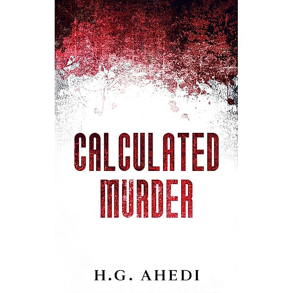 Calculated Murder (Cranston Mysteries, #2) / Cranston Mysteries, H. G Ahedi