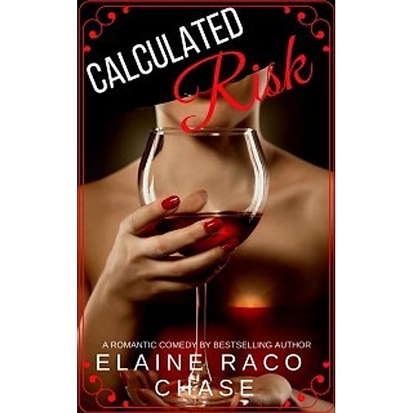 Calculated Risk (Romantic Comedy), Elaine Raco Chase