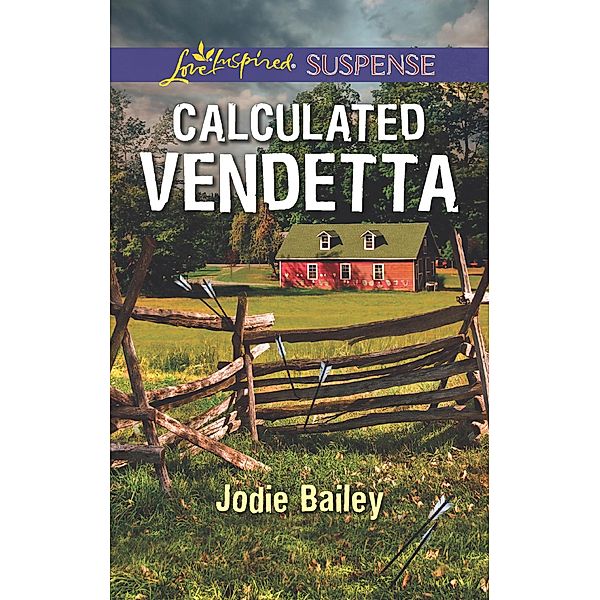 Calculated Vendetta (Mills & Boon Love Inspired Suspense), Jodie Bailey