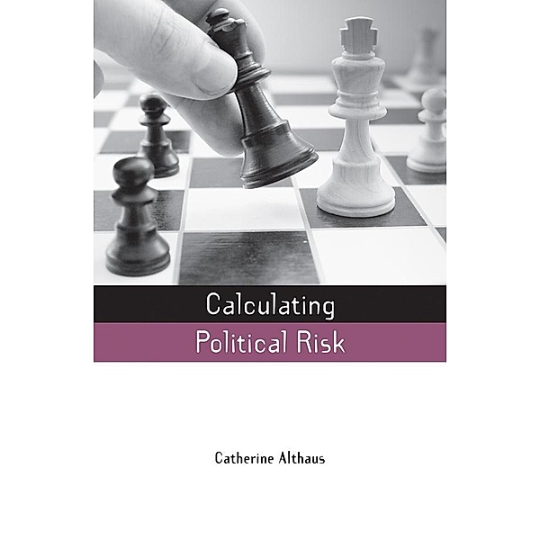 Calculating Political Risk, Catherine Althaus