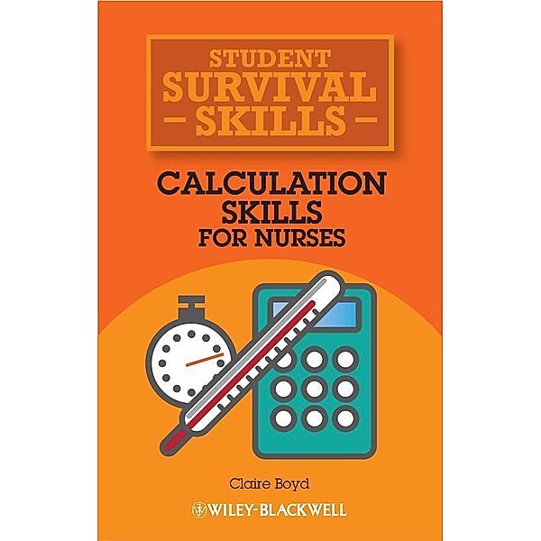 Calculation Skills for Nurses / Student Survival Skills, Claire Boyd