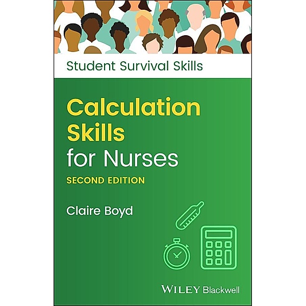 Calculation Skills for Nurses / Student Survival Skills, Claire Boyd