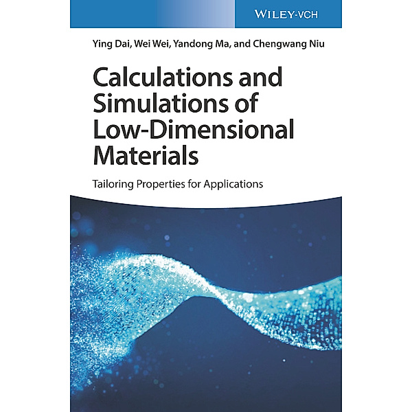 Calculations and Simulations of Low-Dimensional Materials, Ying Dai, Wei Wei, Yandong Ma, Chengwang Niu