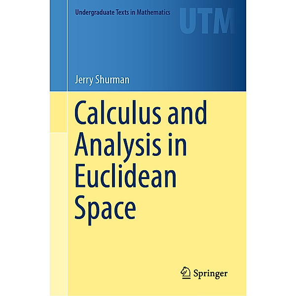 Calculus and Analysis in Euclidean Space, Jerry Shurman