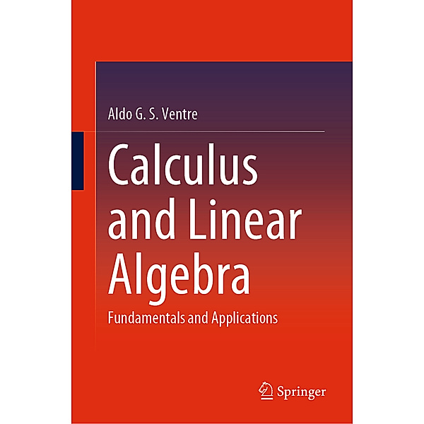 Calculus and Linear Algebra, Aldo G. S. Ventre